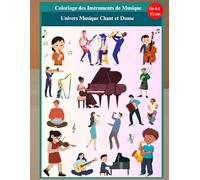 Coloriage univers musical et danse: "Une initiation musicale en coloriage pour enfants curieux et créatifs"