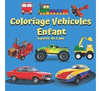 Coloriage Vehicules Enfant : A partir de 2 ans: Cahier pour apprendre à colorier sans déborder :camion,voiture,train,engins de Chantier, Carnet de ... premiers coloriages pour les tout petits