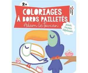 Coloriages à bords pailletés - Adam le toucan - Solenne et Thomas - Deux Coqs D'or - broché - Livre-jeu