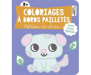 Coloriages à bords pailletés - Adrien le chien - Rousseau Stéphanie - Deux Coqs D'or - broché - Document jeunesse