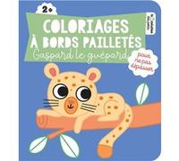 Mélanie Grandgirard – Coloriages à bords pailletés – Gaspard le guépard – Livre-jeu – Broché