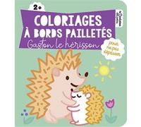 Solenne et Thomas – Coloriages à bords pailletés : Gaston le hérisson – Broché