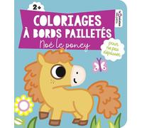 Mélanie Grandgirard – Coloriages à bords pailletés - Noé le poney – Broché – Deux Coqs d'Or
