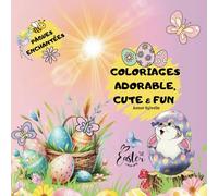 COLORIAGES ADORABLE CUTE & FUN: Pâques Enchanté