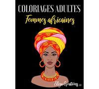 Coloriages Adultes Femmes Africaines: Livre Anti stress Mandala | Portraits | Paysages | Fleurs | Floral ...
