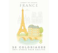 Coloriages Anti-Stress pour Adultes - 25 Villes de France à Colorier | Livre de Coloriage Relaxation et Voyage Créatif: Grand format 21.59 × 27.94 cm ... de Paris, Strasbourg, Lyon, Grenoble...