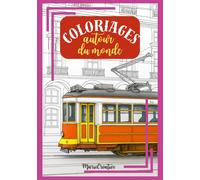 Coloriages : autour du monde: Coloriages adultes de qualité, voyages autour du monde, 35 coloriages, pages verso blanches