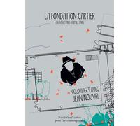 Coloriages avec Jean Nouvel - Jean Nouvel - Fondation Cartier - broché - Document jeunesse dès 6 ans