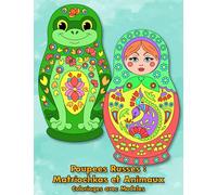 Coloriages avec Modèles : Poupées Russes : Matriochkas et Animaux: 25 coloriages avec modèles en couleur de dessins de poupées russes à colorier. Des ... pour ajouter des couleurs à vos loisirs