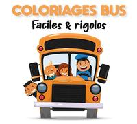 Coloriages Bus Faciles & Rigolos: Carnet de coloriage Car et Autobus | Cadeau Anniversaire ou Noël Rigolo pour faire plaisir à son enfant | Format Pratique & Facilement Transportable