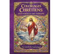 Coloriages Chrétiens: anti-stress & Art Thérapie, Tome 2
