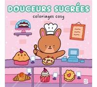 Coloriages cosy - Douceurs sucrées Collectif (Auteur)