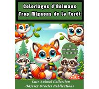 Coloriages d’Animaux Trop Mignons de la Forêt: Créatures aux Grands Yeux pour se Détendre, Soulager le Stress et S’amuser Créativement !