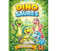 Coloriages de dinosaures - 60 dessins à colorier: Pour enfants de 8 à 12 ans