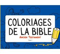 Coloriages de la bible - ancien testament - tome 1 - 16 histoires a colorier