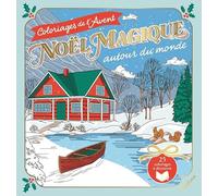 Coloriages de l'avent - Noël Magique autour du monde - 25 illustrations soigneusement scellées à découvrir jour après jour - Adultes