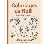 Coloriages de Noël: 20 illustrations adorables pour enfants de 3 à 6 ans