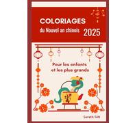 Coloriages du Nouvel an chinois 2025: Pour les enfants et les plus grands