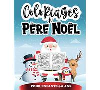 Coloriages du Père Noël | Pour enfants 4-8 ans: Cahier de coloriage : 30 dessins magiques pour les petits admirateurs du Père Noel | 62 pages, format ... cadeau fille garcon enfants reveillon noel