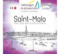Coloriages et découvertes Saint-Malo: Bien plus que la cité corsaire