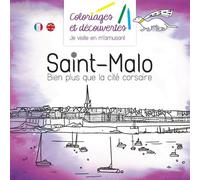 Coloriages et Découvertes Saint-Malo Bien plus que la cité corsaire - Eric Leblond - Coloriages Et Decouvertes - broché - Document jeunesse dès 3 ans