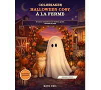 Coloriages Halloween cosy à la ferme: 50 scènes champêtres avec fantômes gentils, citrouilles et chats