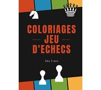 Coloriages jeu d'échecs: Livre de coloriages pour enfants dès 3 ans