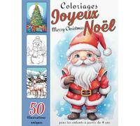 Coloriages Joyeux Noël - Merry Christmas -: 50 Illustrations uniques pour les enfants à partir de 4 ans