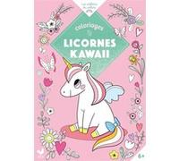 Coloriages licornes kawaii Amandine Notaert (Illustration), Jessica Secheret (Illustration)