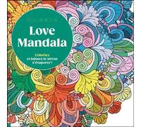 Coloriages - Love Mandala Coloriez et laissez le stress s’évaporer ! - Collectif - Leduc Creatif - broché - Livre-jeu