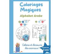 Coloriages Magiques Animaux- Alphabet Arabe - Pour s'entraîner à reconnaître les lettres de l'alphabet arabe- A partir de 5/6 ans