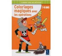 Coloriages magiques avec les opérations 7-8 ans Ernest Robert (Auteur), Mathieu Demore (Illustration)