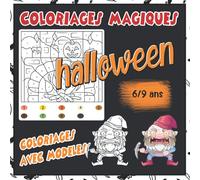 COLORIAGES MAGIQUES - COLORIAGES AVEC MODELES - HALLOWEEN 6/9 ans: Dessins numérotés et avec modèles à colorier ! Magnifique cadeau à offrir - Pour filles et garçons