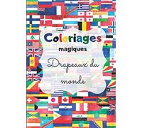 Coloriages magiques Drapeaux du monde: J'apprends les drapeaux du monde en m'amusant