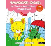 Coloriages magiques Maternelle - Pour s'entraîner à reconnaître les lettres et les nombres en coloriant - Moyenne Section de maternelle 4/5 ans
