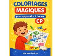Coloriages magiques pour apprendre à lire en CP: Lecture syllabique ludique - sons, syllabes et mots simples - spécial CP