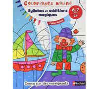 Coloriages magiques Primaire - Pour apprendre les syllabes et les tables d'addition en coloriant - CP 6/7 ans