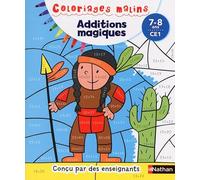 Coloriages magiques Primaire - Pour découvrir les additions en coloriant - CE1 7/8 ans