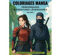 Coloriages Manga: Personnages & Créatures Légendaires - Volume 1