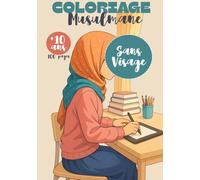 Coloriages Manga pour Filles Musulmanes - Scènes du quotidien sans visage: Un livre de coloriage unique pour les adolescentes musulmanes qui aiment ... pudiques, inspirants et réalistes à colorier.