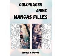 Coloriages Mangas Filles: Anime et mystères pour les plus belles filles de mangas - un passe-temps ou de l'art-thérapie - tout pour passer un bon moment