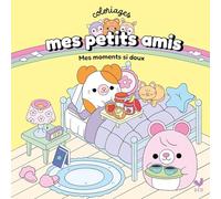 Coloriages Mes Petits Amis – Mes moments si doux – Broché – Deux Coqs D'Or