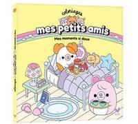 Coloriages mes petits amis - Mes moments si doux