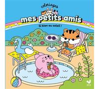 Coloriages mes petits amis - Si bien au soleil ! - Clémentine Dérodit - Deux Coqs D'or - broché - Document jeunesse