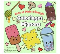 Coloriages Mignons: Illustrations Adorables et Citations Inspirantes | Cute et Plein d'Énergie
