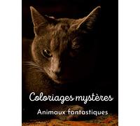 Coloriages mystères Animaux fantastiques: 50 Nouveaux coloriages Mystères - Bloc 50 coloriages animaux mystères - Coloriage Anti-Stress - Les Animaux ... x 27,94 cm - 8.5 x 11 pouces - 100 pages