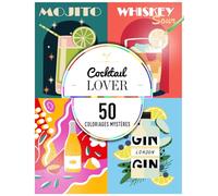 Coloriages mystères : Cocktail lover: 50 coloriages mystères pour adulte