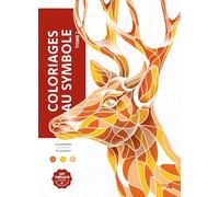Coloriages mystères - Coloriages au symbole - Tome 2: Colorie les chiffres et découvre l'image