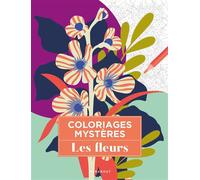 Séverine Prélat – Coloriages mystères : Les fleurs – Livre-jeu – Broché