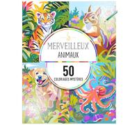 Coloriages mystères : Merveilleux animaux: 50 coloriages mystères pour adultes